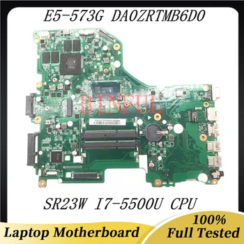 DA0ZRTMB6D0 Aukštos Kokybės Mainboard Acer Aspire E5-573 E5-573G Nešiojamojo kompiuterio pagrindinę Plokštę Su SR23W I7-5500U CPU 100% Visiškai Išbandytas GERAI